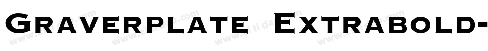 Graverplate Extrabold字体转换